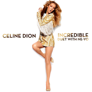 Céline Dion & Ne-Yo - "Incredible" single cover artwork