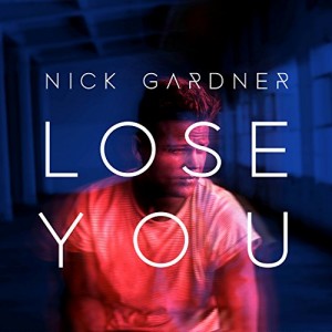 Nick Gardner - "Lose You" single cover artwork