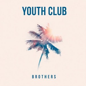 Youth Club - Brothers EP cover artwork