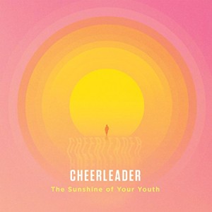 Cheerleader - "The Sunshine Of Your Youth" single cover artwork