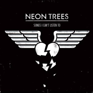 Neon Trees - "Songs I Can't Listen To" single cover artwork