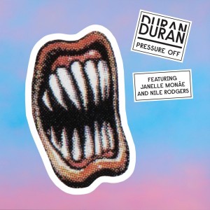 Duran Duran featuring Janelle Monáe and Nile Rodgers - "Pressure Off" single cover artwork