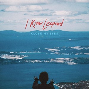 I Know Leopard - "Close My Eyes" single cover artwork