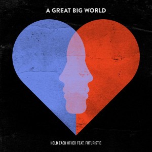 A Great Big World featuring Futuristic - "Hold Each Other" single cover artwork
