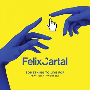 Felix Cartal featuring Nikki Yanofsky - "Something To Live For" single cover artwork