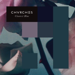 CHVRCHES - "Clearest Blue" single cover artwork