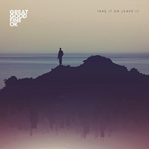 Great Good Fine OK - "Take It Or Leave It" single cover artwork
