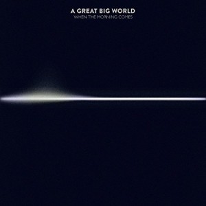 A Great Big World - When The Morning Comes album cover artwork