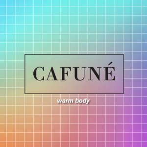 CAFUNÉ - "Warm Body" single cover artwork