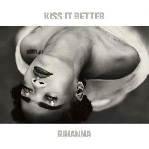 Rihanna - "Kiss It Better" single cover artwork