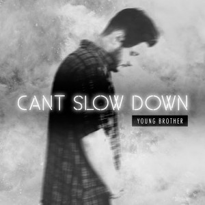 Young Brother - "Can't Slow Down" single cover artwork
