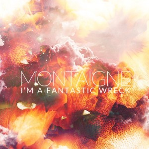 Montaigne - "I'm A Fantastic Wreck" single cover artwork