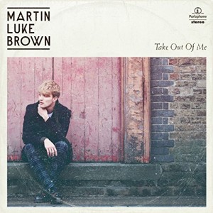 Martin Luke Brown - Take Out Of Me EP cover artwork