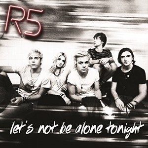 R5 - "Let's Not Be Alone Tonight" single cover artwork