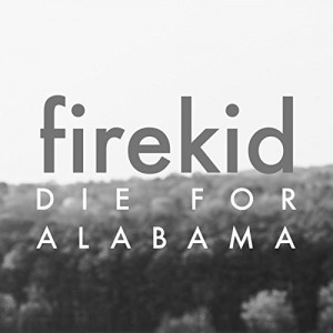 firekid - "Die For Alabama" single cover artwork