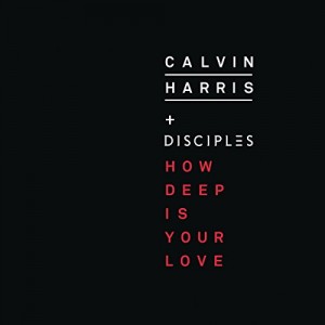 Calvin Harris + Disciples - "How Deep Is Your Love" single cover artwork