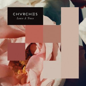 CHVRCHES - "Leave A Trace" single cover artwork