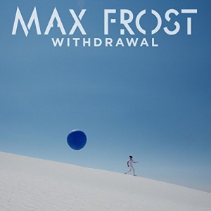 Max Frost - "Withdrawal" single cover artwork