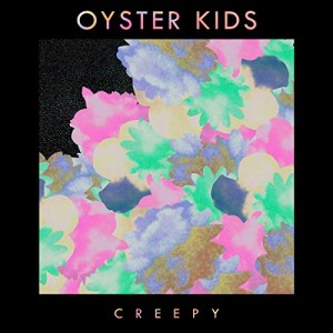 Oyster Kids - "Creepy" single cover artwork