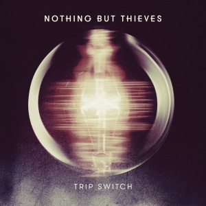 Nothing But Thieves - "Trip Switch" single cover artwork